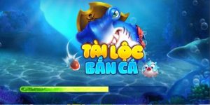 Bắn cá tài lộc - Tựa game với nhiều tính năng hấp dẫn