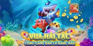 Bí quyết tham gia trò chơi bắn cá Vua Hải Tặc hiệu quả