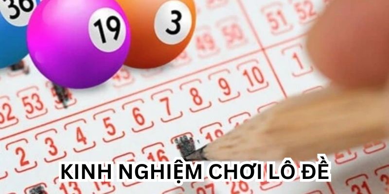 kinh nghiệm chơi lô đề